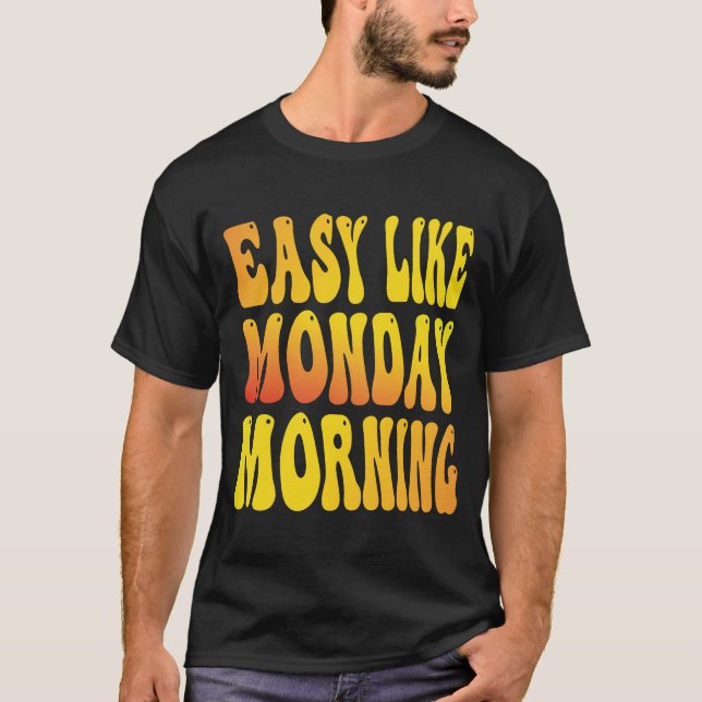 Camiseta Easy like Monday Morning Apparel (Frente)