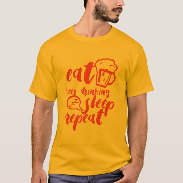 Camiseta eat beer drinking sleep repeat citation alcool (Frente)