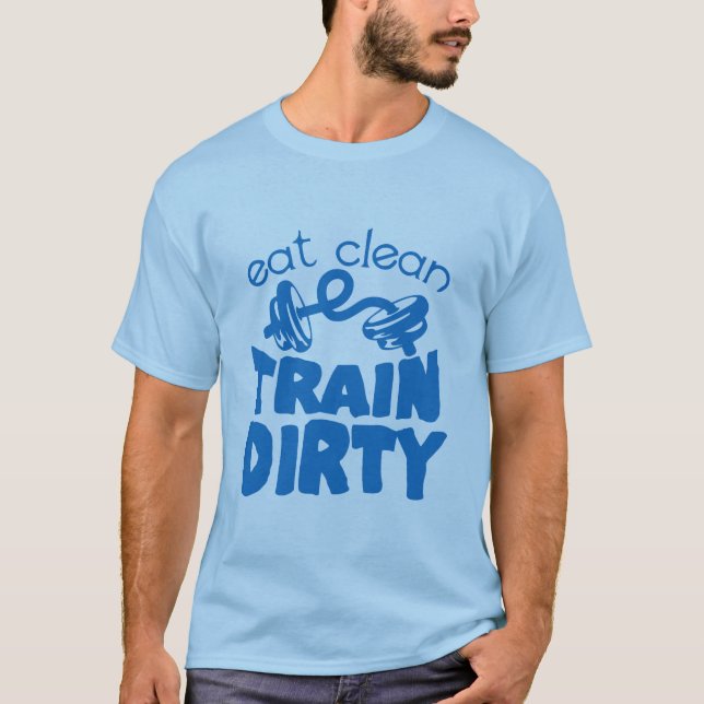 Camiseta eat_clean_train_dirty_citation_musculation_haltere (Frente)