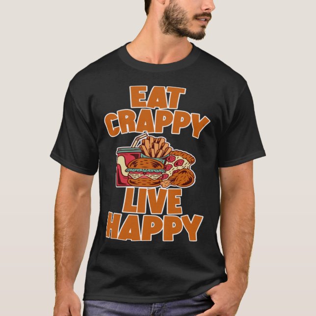 Camiseta Eat Crappy Live Happy (Frente)