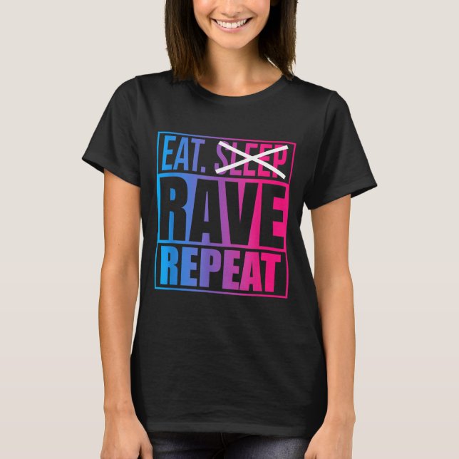 Camiseta Eat Don't Sleep Rave Repeat Edm Quote Music - Rave (Frente)