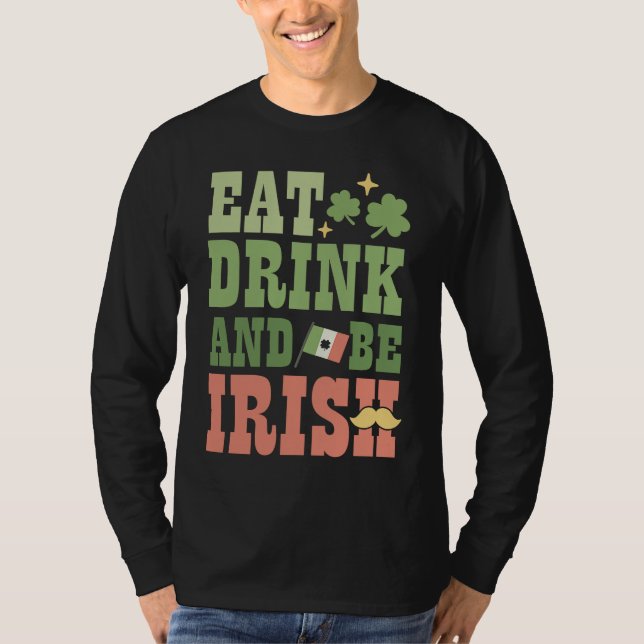 Camiseta Eat Drink and Be Irish Saint Patricks Day Shamrock (Frente)