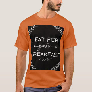Camiseta Eat for goals Motivational breakfast quotes