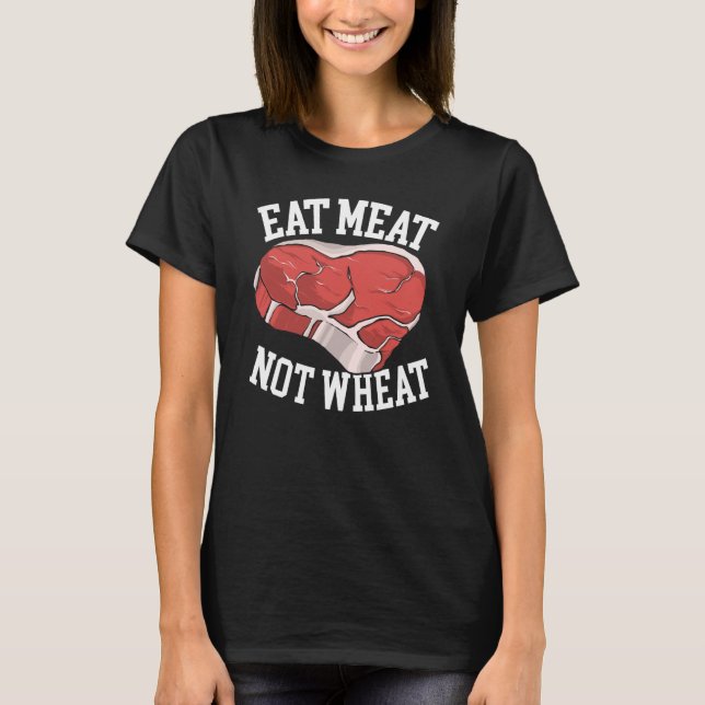 Camiseta Eat Meat Not Wheat Food Allergy Celiac Disease Awa (Frente)