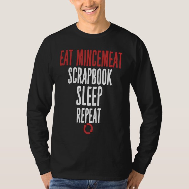 Camiseta Eat Mincemeat Scrapbook Sleep Repeat Meat (Frente)