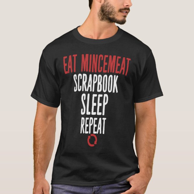 Camiseta Eat Mincemeat Scrapbook Sleep Repeat Meat (Frente)