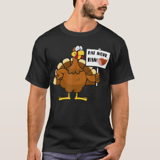 Camiseta Eat More Ham Funny Turkey Tee Thanksgiving Day Hol