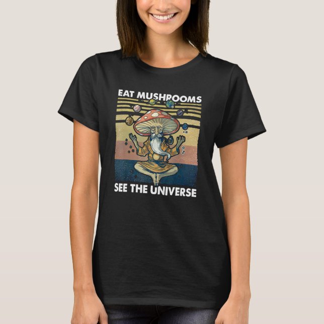 Camiseta eat mushrooms see the universe (Frente)