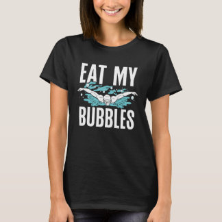 Camiseta Eat My Bubbles Swim Coach  Swimming