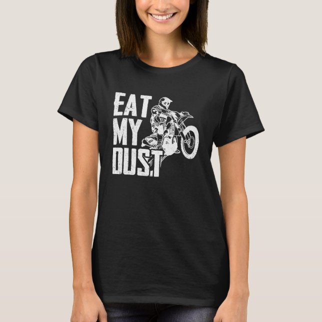 Camiseta Eat My Dust Dirt Biker Enduro Motorcycle Dirt Biki (Frente)