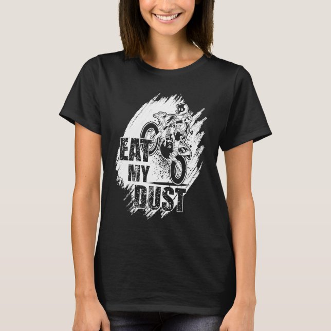 Camiseta Eat My Dust Dirt Biker Enduro Motorcycle Dirt Biki (Frente)