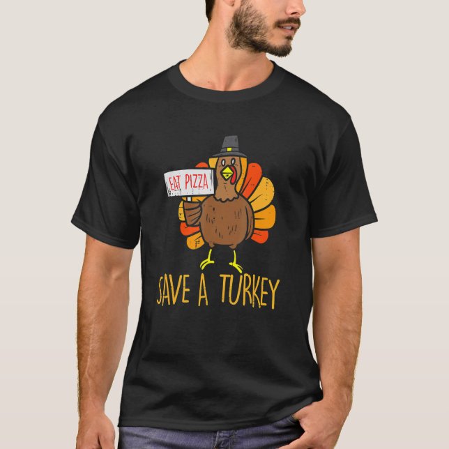 Camiseta Eat Pizza Save A Turkey Thanksgiving 2022 Men Wome (Frente)