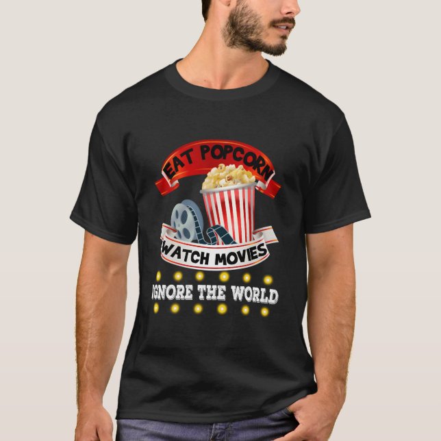 Camiseta Eat Popcorn Watch Movies Ignore The World (Frente)