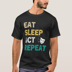 Camiseta Eat Sleep Act Repetir Vintage de Atriz de Ator