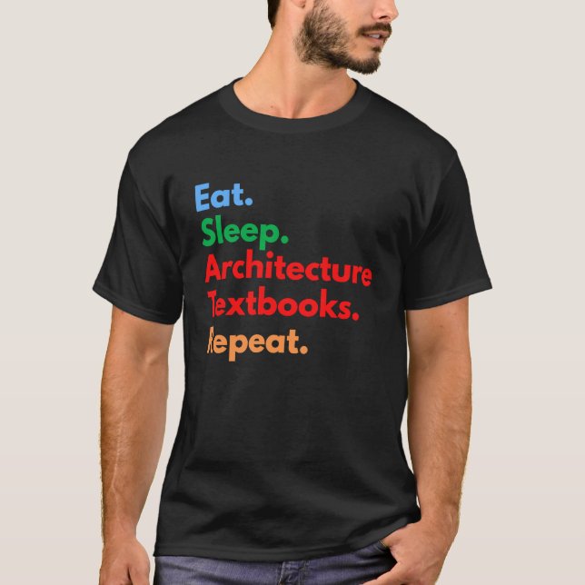 Camiseta Eat Sleep Architecture Textbooks Repeat for Archit (Frente)