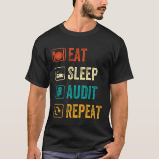 Camiseta Eat Sleep Audit Repetir Presente de Revisor de Aud