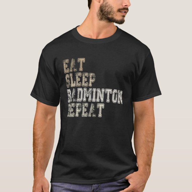 Camiseta Eat Sleep Badminton Repeat Badminton Player Saying (Frente)