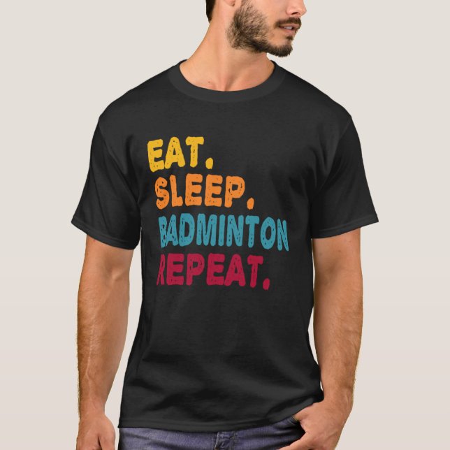 Camiseta Eat Sleep Badminton Repeat  Boys Men Women Sports  (Frente)