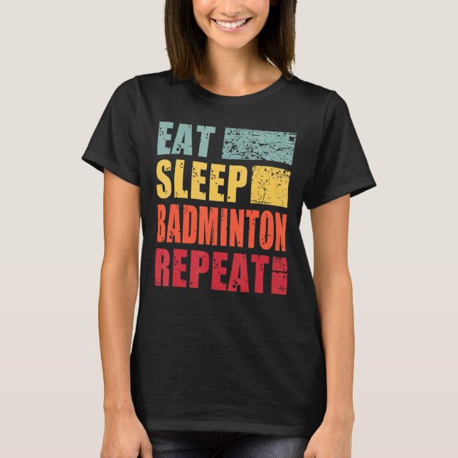 Camiseta Eat Sleep Badminton Repetir (Frente)