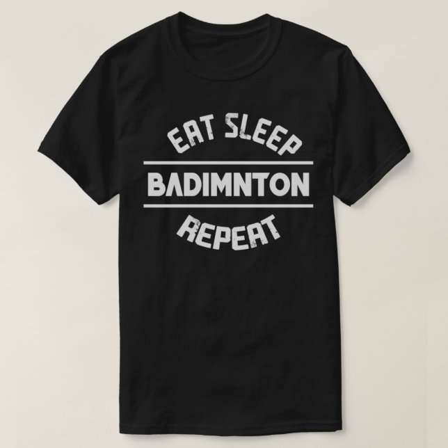 Camiseta Eat Sleep Badminton Repetir 5 T (Frente do Design)