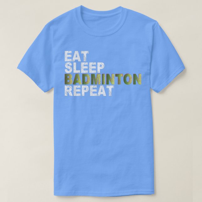 Camiseta Eat Sleep Badminton Repetir T 14 (Frente do Design)