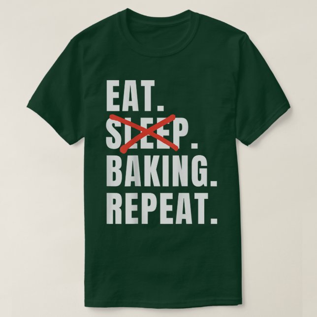 Camiseta Eat Sleep Baking Repeat Funny Baking Saying  (Frente do Design)