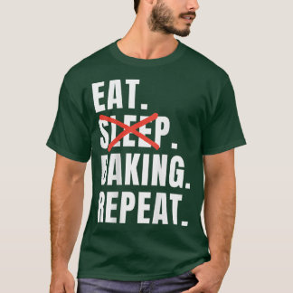 Camiseta Eat Sleep Baking Repeat Funny Baking Saying