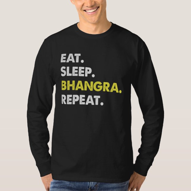 Camiseta Eat Sleep Bhangra Repeat Dancer Fun (Frente)