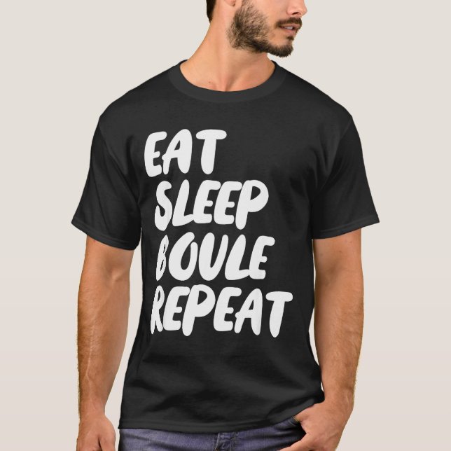 Camiseta Eat Sleep Boule Repeat Saying Funny Petanque Boule (Frente)
