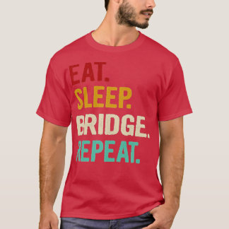 Camiseta Eat Sleep Bridge Repetir Placa Jogador de Ponte Fu