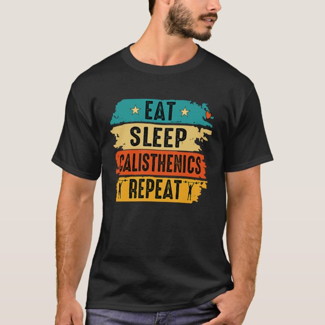 Camiseta Eat Sleep Calisthenics Repeat Bodybuilding Fitness (Frente)