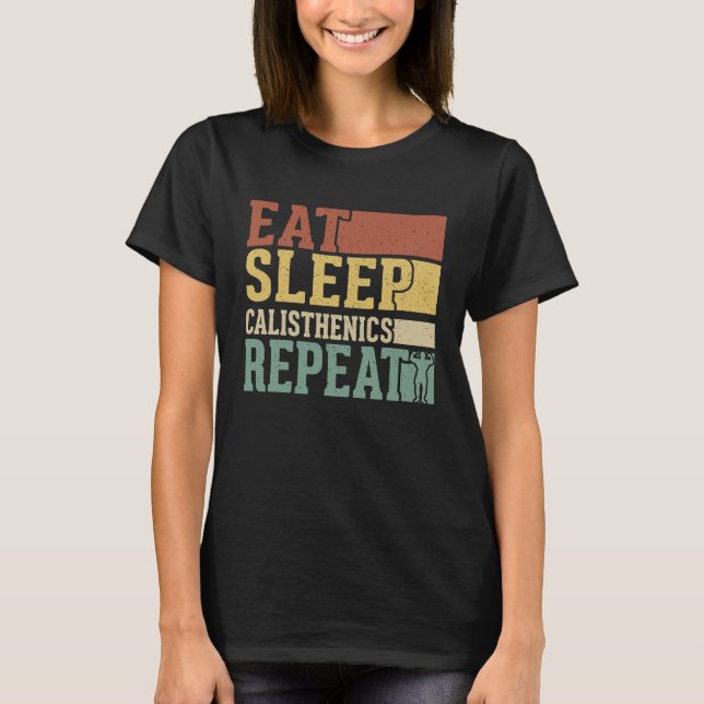 Camiseta Eat Sleep Calisthenics Repeat Bodybuilding Fitness (Frente)