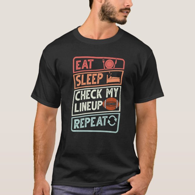 Camiseta Eat Sleep Check My Lineup Repeat retro Fantasy Foo (Frente)