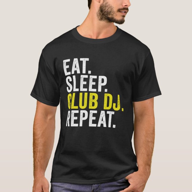 Camiseta Eat Sleep Club DJ Repeat  Disc Jockey (Frente)