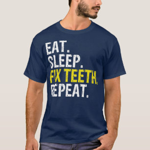 Camiseta Eat Sleep Corrigir o Dentista de Repetição