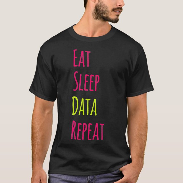 Camiseta Eat Sleep Data Repeat Science Research Funny Quote (Frente)