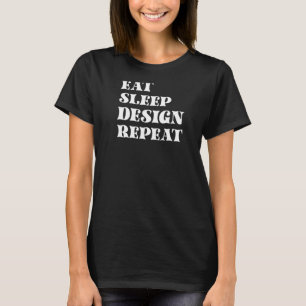 Camiseta Eat Sleep Design Repetir Gráfico Designer Gráfico