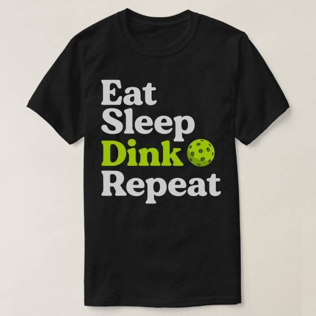 Camiseta Eat Sleep Dink Repeat Funny Pickleball Retired Tea (Frente do Design)
