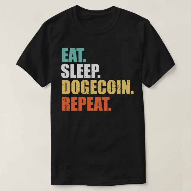 Camiseta Eat Sleep Dogecoin Repeat , Doge Coin Crypto Curre (Frente do Design)