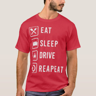 Camiseta Eat Sleep Drive Repeat Driver Gift Idea