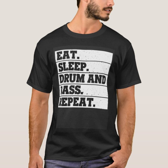 Camiseta Eat Sleep drum and bass Repeat  Music (Frente)