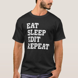 Camiseta Eat Sleep Editar Repetir Sarcástico