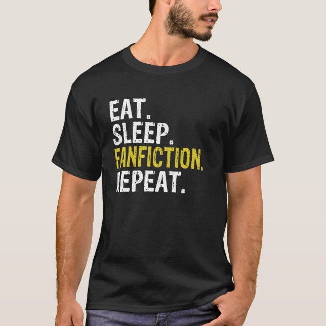 Camiseta Eat Sleep Fanfiction Repeat Fan Fiction Gift (Frente)