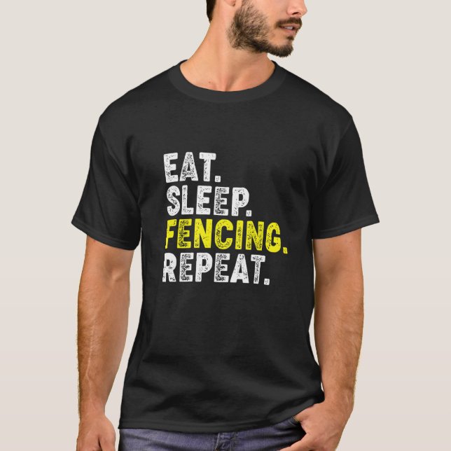Camiseta Eat Sleep Fencing Repeat! Funny Fencing Phrase for (Frente)