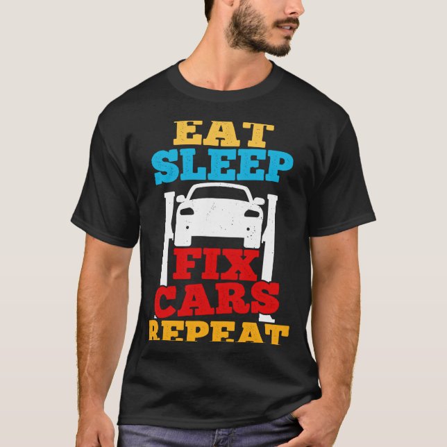 Camiseta Eat Sleep Fix Cars Repeat Car Guy Tuner Garage Mec (Frente)