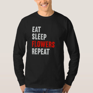 Camiseta Eat Sleep Flowers Repeat Florist Gardener Gardenin