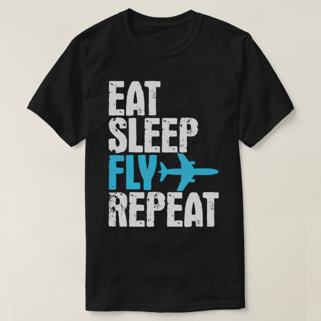 Camiseta Eat Sleep Fly Repeat Airplane Traveling Gift (Frente do Design)