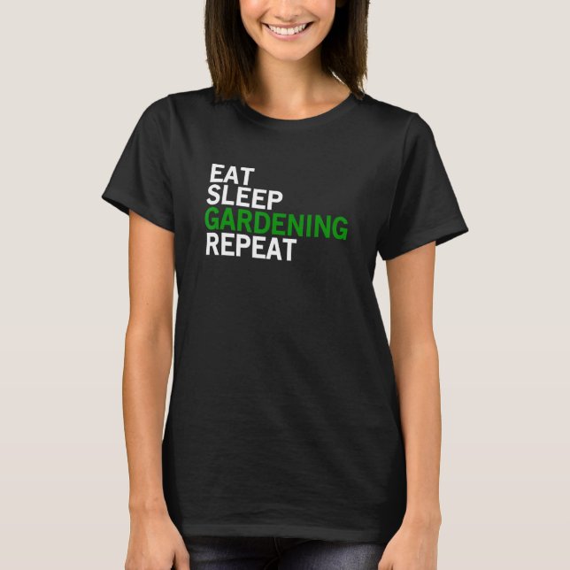 Camiseta Eat Sleep Gardening Repeat Gardening Slogan (Frente)