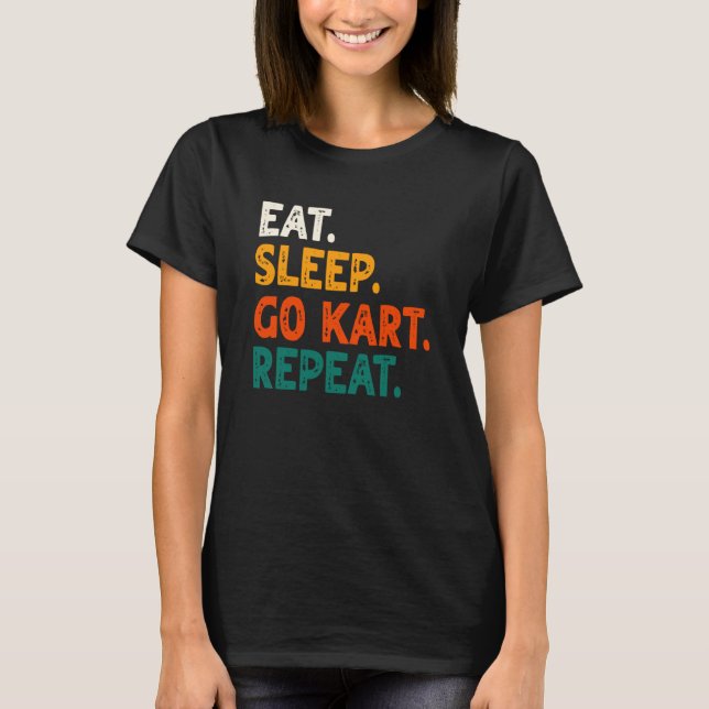 Camiseta Eat Sleep Go Kart Repeat Go Kart Racing  2 (Frente)