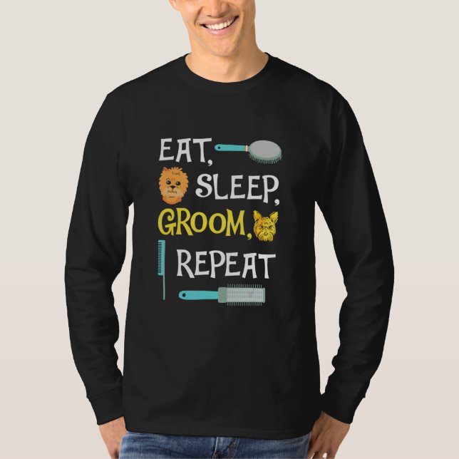 Camiseta Eat Sleep Groom Repeat  Dog Grooming (Frente)